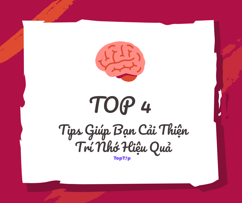 [TopTip] Top 4 Tips Giúp Bạn Cải Thiện Trí Nhớ Hiệu Quả - YBOX